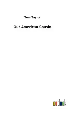 Unser amerikanischer Cousin - Our American Cousin