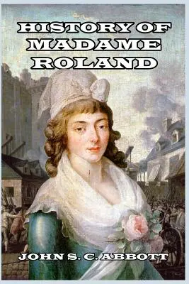 Die Geschichte von Madame Roland - History of Madame Roland
