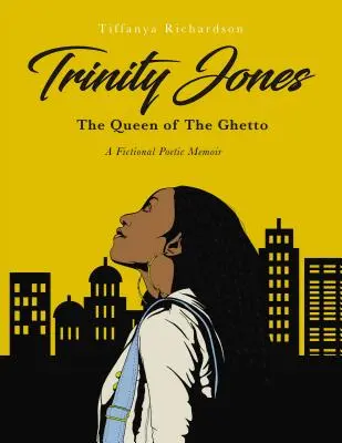 Trinity Jones: Die Königin des Ghettos: Eine fiktive poetische Erinnerung - Trinity Jones: The Queen of the Ghetto: A Fictional Poetic Memoir