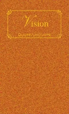 Vision: Zitate der Inspiration - Vision: Quotes of Inspiration