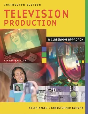 Fernsehproduktion: Ein Ansatz für das Klassenzimmer - Television Production: A Classroom Approach