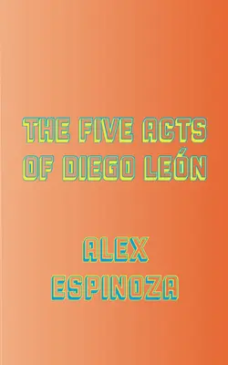 Die fünf Taten des Diego Len - The Five Acts of Diego Len