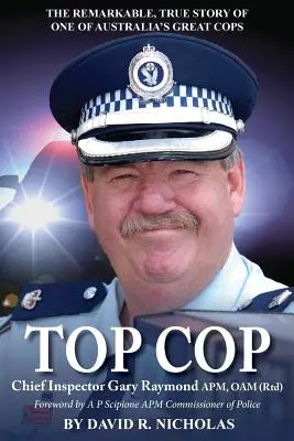 Top Cop: Oberinspektor Gary Raymond APM, OAM (Rtd) - Top Cop: Chief Inspector Gary Raymond APM, OAM (Rtd)