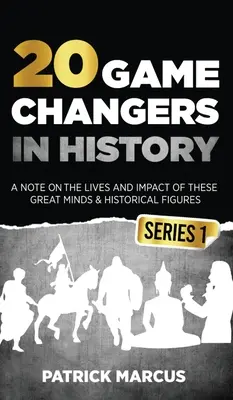 20 „Game Changers“ in der Geschichte (Serie 1); Eine Notiz über das Leben und den Einfluss dieser großen Geister und historischen Figuren (Edison, Freud, Mozart, Jeanne d'Arc, - 20 Game Changers In History (Series 1); A Note on the Lives and Impact of these Great Minds & Historical Figures (Edison, Freud, Mozart, Joan Of Arc,
