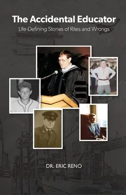 Die zufällige Erzieherin: Lebensbestimmende Geschichten über Riten und Ungerechtigkeiten - The Accidental Educator: Life-Defining Stories of Rites and Wrongs