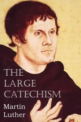 Der große Katechismus - The Large Catechism