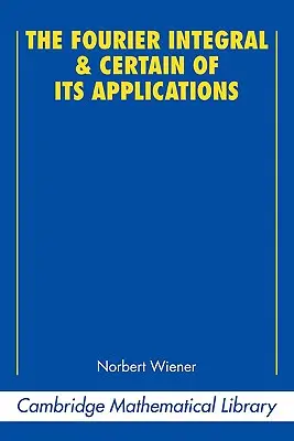 Das Fourier-Integral und einige seiner Anwendungen - The Fourier Integral and Certain of Its Applications