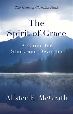 Der Geist der Gnade: Ein Leitfaden für Studium und Andacht - The Spirit of Grace: A Guide for Study and Devotion