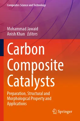Kohlenstoff-Verbundkatalysatoren: Herstellung, strukturelle und morphologische Eigenschaften und Anwendungen - Carbon Composite Catalysts: Preparation, Structural and Morphological Property and Applications