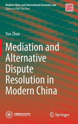 Mediation und alternative Streitbeilegung im modernen China - Mediation and Alternative Dispute Resolution in Modern China