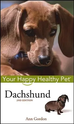 Dackel: Ihr glückliches und gesundes Haustier - Dachshund: Your Happy Healthy Pet