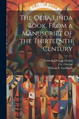 Das Oera-Linda-Buch, aus einer Handschrift des dreizehnten Jahrhunderts - The Oera Linda Book, From a Manuscript of the Thirteenth Century