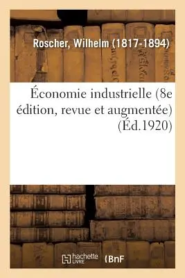 conomie Industrielle (8e dition, Revue Et Augmente)