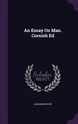 Ein Essay über den Menschen. Cornish Ed - An Essay On Man. Cornish Ed