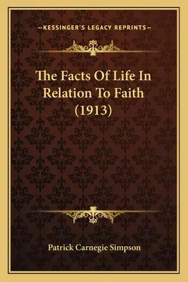 Die Tatsachen des Lebens in Bezug auf den Glauben (1913) - The Facts Of Life In Relation To Faith (1913)