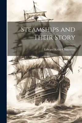 Dampfschiffe und ihre Geschichte - Steamships and Their Story