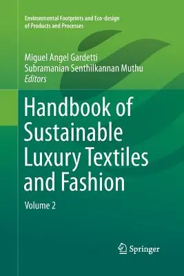 Handbuch für nachhaltige Luxustextilien und Mode: Band 2 - Handbook of Sustainable Luxury Textiles and Fashion: Volume 2