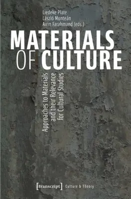 Materialien der Kultur: Annäherungen an Materialien in den Kulturwissenschaften - Materials of Culture: Approaches to Materials in Cultural Studies