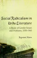 Sozialer Radikalismus in der Urdu-Literatur - Eine Studie zu Geschlechterfragen und -problemen, 1930-1960 - Social Radicalism in Urdu Literature - A Study of Gender Issues and Problems, 1930-1960