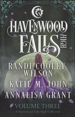 Havenwood Falls High Band 3: Eine Havenwood Falls High Sammlung - Havenwood Falls High Volume Three: A Havenwood Falls High Collection