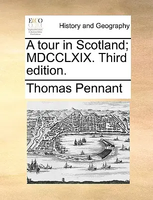 Eine Reise durch Schottland; MDCCLXIX. Dritte Ausgabe. - A Tour in Scotland; MDCCLXIX. Third Edition.