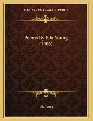 Gedichte von Ella Young (1906) - Poems By Ella Young (1906)