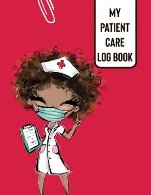 My Patient Care Log Book: Tag der Anerkennung der Krankenschwester Schichtwechsel Krankenhaus RN's Long Term Care - My Patient Care Log Book: Nurse Appreciation Day Change of Shift Hospital RN's Long Term Care