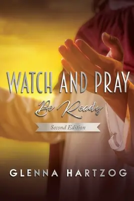 Wachen und Beten: Sei bereit - Watch and Pray: Be Ready