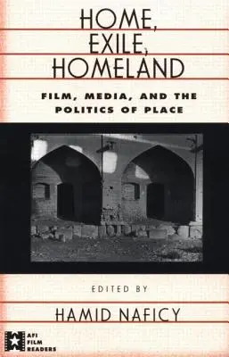 Heimat, Exil, Homeland: Film, Medien und die Politik des Ortes - Home, Exile, Homeland: Film, Media, and the Politics of Place