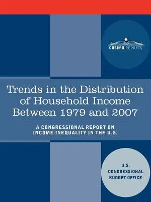 Trends in der Verteilung der Haushaltseinkommen zwischen 1979 und 2007 - Ein Kongressbericht über die Einkommensungleichheit in den Vereinigten Staaten - Trends in the Distribution of Household Income Between 1979 and 2007 - A Congressional Report on Income Inequality in the U.S.