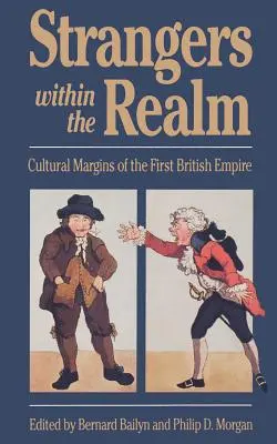 Fremde im Reich: Kulturelle Ränder des ersten britischen Empire - Strangers Within the Realm: Cultural Margins of the First British Empire