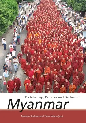 Diktatur, Unordnung und Verfall in Myanmar - Dictatorship, Disorder and Decline in Myanmar