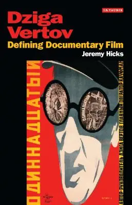 Dziga Vertov: Der entscheidende Dokumentarfilm - Dziga Vertov: Defining Documentary Film