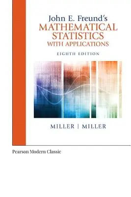 John E. Freund's Mathematische Statistik mit Anwendungen (Klassische Version) - John E. Freund's Mathematical Statistics with Applications (Classic Version)