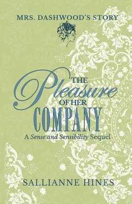 Das Vergnügen an ihrer Gesellschaft: Die Geschichte von Mrs. Dashwood - The Pleasure of Her Company: Mrs Dashwood's Story