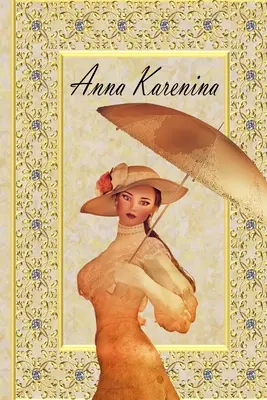 Anna Karenina: von Leo Tolstoi, Neue Ausgabe! - Anna Karenina: by Leo Tolstoy, New Edition!