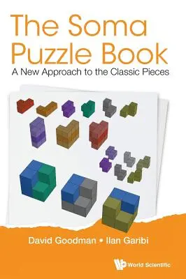 Soma Puzzle Buch, Das: Eine neue Herangehensweise an die klassischen Puzzleteile - Soma Puzzle Book, The: A New Approach to the Classic Pieces