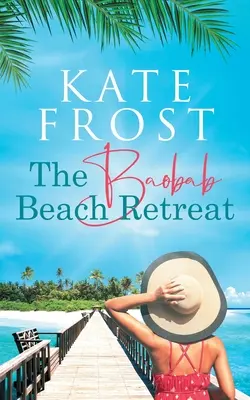 Der Baobab Beach Retreat: (Eine romantische Flucht Buch 1) - The Baobab Beach Retreat: (A Romantic Escape Book 1)