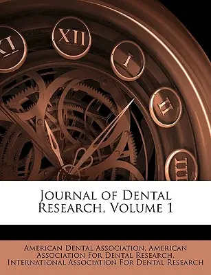 Journal of Dental Research, Band 1 - Journal of Dental Research, Volume 1