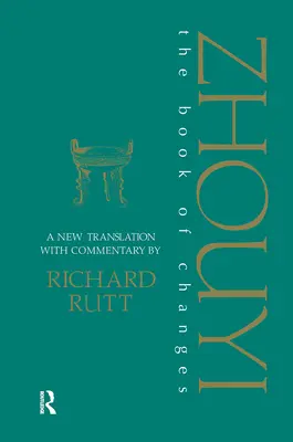 Zhouyi: Eine Neuübersetzung mit Kommentar des Buches der Wandlungen - Zhouyi: A New Translation with Commentary of the Book of Changes