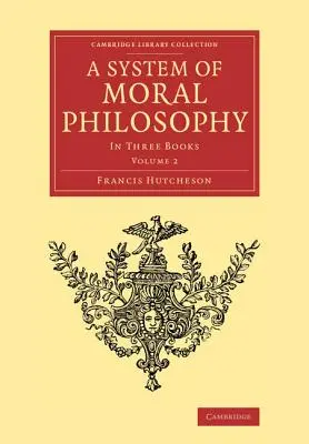 Ein System der Moralphilosophie: In drei Büchern - A System of Moral Philosophy: In Three Books