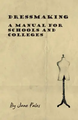 Schneiderei - Ein Handbuch für Schulen und Colleges - Dressmaking - A Manual for Schools and Colleges