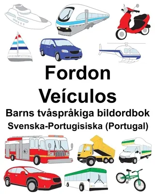 Schwedisch-Portugiesisch (Portugal) Fordon/Veculos Zweisprachiges Bilderbuch für Kinder - Svenska-Portugisiska (Portugal) Fordon/Veculos Barns tvsprkiga bildordbok