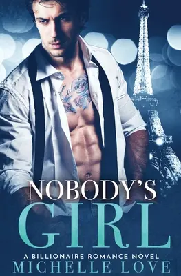 Nobody's Girl: Ein romantischer Milliardärsroman - Nobody's Girl: A Billionaire Romance Novel