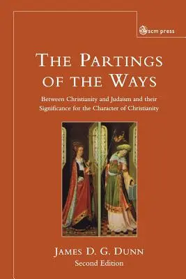 Scheidung der Wege: Zwischen Christentum und Judentum und ihre Bedeutung für den Charakter des Christentums - Parting of the Ways: Between Christianity and Judaism and Their Significance for the Character of Christianity