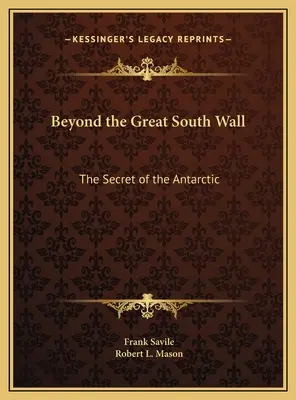 Jenseits der großen Südmauer: Das Geheimnis der Antarktis - Beyond the Great South Wall: The Secret of the Antarctic