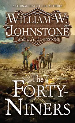 Die Forty-Niners: Ein Roman über den Goldrausch - The Forty-Niners: A Novel of the Gold Rush