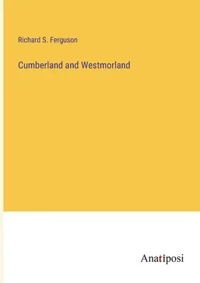 Cumberland und Westmorland - Cumberland and Westmorland