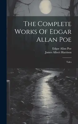 Das Gesamtwerk von Edgar Allan Poe: Erzählungen - The Complete Works Of Edgar Allan Poe: Tales