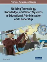 Nutzung von Technologie, Wissen und intelligenten Systemen in der Bildungsverwaltung und Führung - Utilizing Technology, Knowledge, and Smart Systems in Educational Administration and Leadership